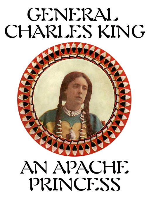 Title details for An Apache Princess by General Charles King - Available